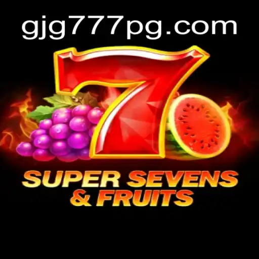 7SuperSevensFruits: A Juicy Adventure with gjg777