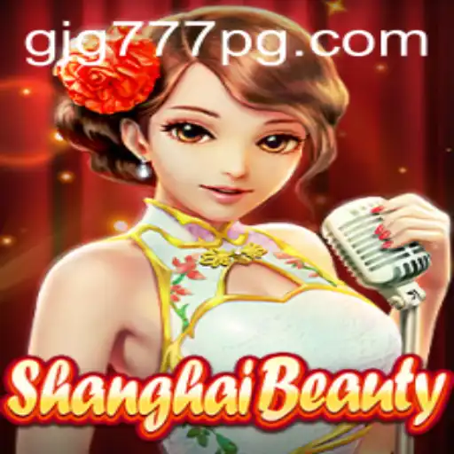 ShanghaiBeauty: Exploring the Dynamic World of Gjg777